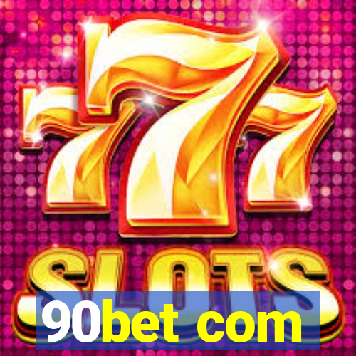 90bet com